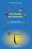 Geistheiler: Die Klienten der Geistheiler. Vom anderen Umgang mit Krankheit, Krise, Schmerz und Tod: Bd 2 by 