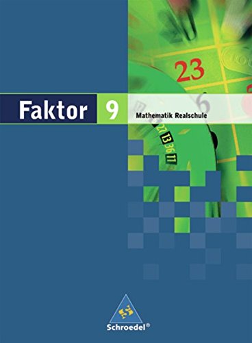 Faktor - Mathematik für Realschulen in Niedersachsen, Bremen, Hamburg und Schleswig-Holstein - Ausgabe 2005: Schülerband 9