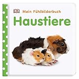 Mein Fühlbilderbuch. Haustiere: Wattiertes Pappbilderbuch ab 6 Monaten. Mit Reimen und Fühl- und Glitzerelementen by