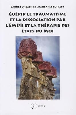 SATAS Guérir le traumatisme et la dissociation par l'EMDR et la thérapie des états du Moi