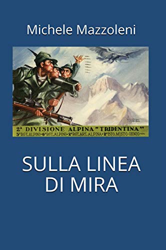 Michele Mazzoleni  - Sulla linea di mira (2019)