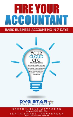Download FIRE YOUR ACCOUNTANT: BASIC BUSINESS ACCOUNTING IN 7 DAYS (DVG STAR Book 2) Download FIRE YOUR ACCOUNTANT: BASIC BUSINESS ACCOUNTING IN 7 DAYS (DVG STAR Book 2)