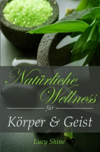 Preisvergleich Produktbild Natürliche Wellness für Körper und Geist