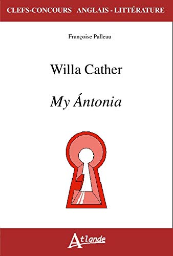 Willa Cather, My Antonia Willa Cather, My Antonia