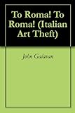 Image de To Roma! To Roma! (Italian Art Theft Adventures Book 1) (English Edition)