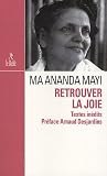 Image de Retrouver la joie : Présence de Mâ Anandamayi