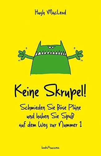 Download Keine Skrupel!: Schmieden Sie böse Pläne und haben Sie Spaß auf dem Weg zur Nummer 1 Download Keine Skrupel!: Schmieden Sie böse Pläne und haben Sie Spaß auf dem Weg zur Nummer 1