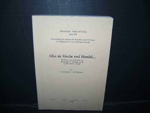 Alles ist Kirche und Handel ... : Wirtschaft u. Gesellschaft d. Wuppertals im Vormärz u. in d. Revolution 1848/49