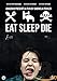 Eat Sleep Die