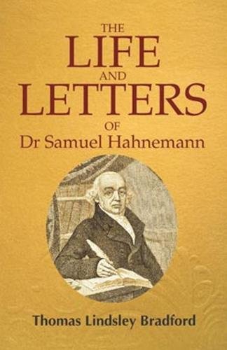 The Life and Letters of Dr. Samuel Hahnemann: 1