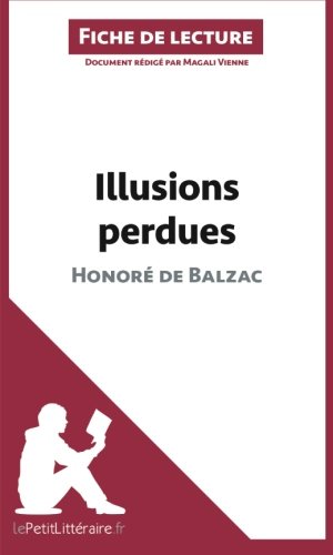 Télécharger Illusions perdues d'Honoré de Balzac (Fiche de lecture): Résumé Complet Et Analyse Détaillée De L'oeuvre PDF Ebook En Ligne Télécharger Illusions perdues d'Honoré de Balzac (Fiche de lecture): Résumé Complet Et Analyse Détaillée De L'oeuvre PDF Ebook En Ligne