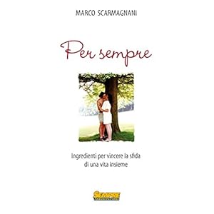 Per sempre: Ingredienti per vincere la sfida di una vita insieme