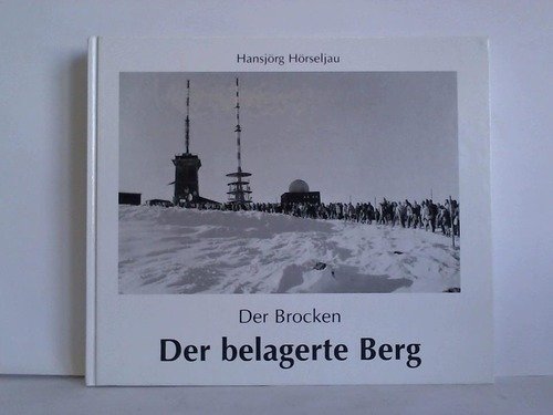 Der Brocken. Der belagerte Berg