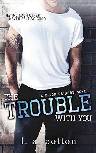 The Trouble With You (Rixon Raiders Book 1) (English Edition)