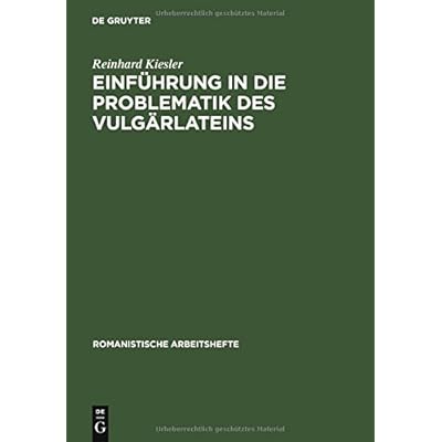 [PDF] Einführung in die Problematik des Vulgárlateins (Romanistische Arbeitshefte - Band 48) KOSTENLOS HERUNTERLADEN