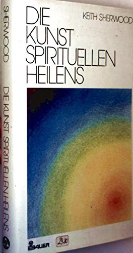 Die Kunst spirituellen Heilens