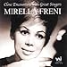 Produktbild Close Encounters with Great Singers - Mirella Freni by Paris National Opera Orchestra^Vienna Philharmonic Orchestra (2003-06-24)