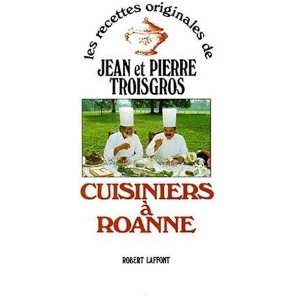 Amazon.fr - Cuisiniers à Roanne - Jean Troisgros, Pierre Troisgros