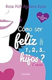 ¿Cómo ser feliz con 1, 2, 3... hijos? (Educación y familia)