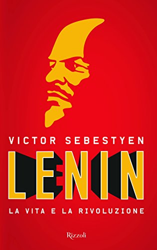 Lenin. La vita e la rivoluzione Lenin. La vita e la rivoluzione