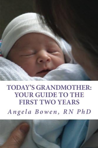 Today's Grandmother: Your Guide to the First Two Years: A lot has changed since you had your baby! The how-to book to become an active and engaged grandmother