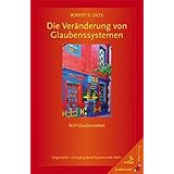 Die Veränderung von Glaubenssystemen: NLP Glaubensarbeit