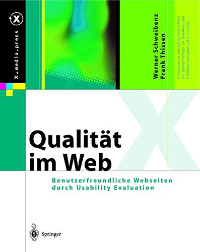 Qualität im Web: Benutzerfreundliche Webseiten durch Usability Evaluation (X.media.press)