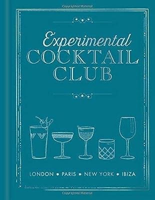 Experimental Cocktail Club: London. Paris. New York. Ibiza