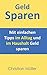 Geld sparen: Mit einfachen Tipps im Alltag und im Haushalt Geld sparen by Christian Müller