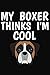 Produktbild My Boxer Thinks I'm Cool: Lined Page Journal Notebook for Dog Lovers