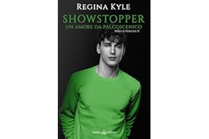 Showstopper. Un amore da palcoscenico. Vino & veritas (Vol. 17)