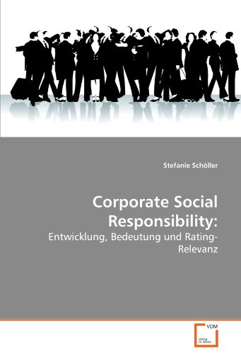 Stefanie SchöllerCorporate Social Responsibility:: Entwicklung, Bedeutung und Rating-Relevanz