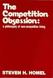 Image de Competition Obsession: a philospohy of non-competitive living (Online Ebook Edition 1) (English Edition)