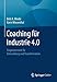 Coaching für Industrie 4.0: Empowerment für Entwicklung und Transformation by Britt A. Wrede, Karin Wiesenthal