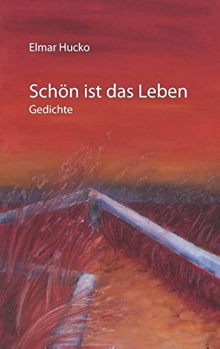 Schön ist das Leben: Gedichte