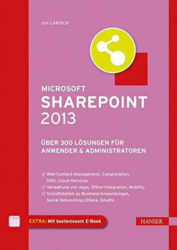 Microsoft SharePoint 2013: Über 300 Lösungen für Anwender & Administratoren