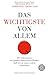 Das Wichtigste von allem: Die Geheimnisse der großen chinesischen Denker und wie sie unser Leben bereichern - Die legendären Vorlesungen by 