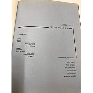 Plaisir de la Maison (4 Tomes - Complet) I : Entrées, salons et Bureaux ; II : Salles à Manger, Coins repas et Cuisines ; III : Chambres, Rangements et Salles de bains ; IV : Living-rooms, Caves et Greniers, Terrasses.