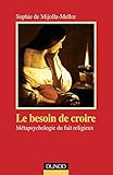 Image de Le Besoin de croire : Métapsychologie du fait religieux