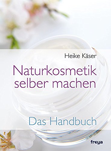 Download Naturkosmetik selber machen: Das Handbuch Download Naturkosmetik selber machen: Das Handbuch