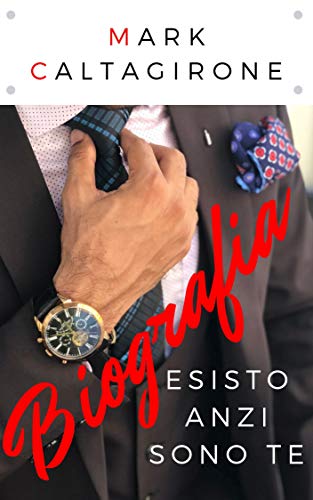 Mark Caltagirone  - Biografia: Esisto anzi sono te  (2019)