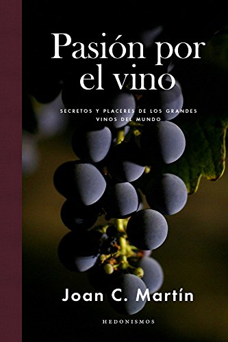 Download Pasión por el vino: Secretos y placeres de los grandes vinos del mundo Download Pasión por el vino: Secretos y placeres de los grandes vinos del mundo