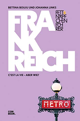 Fettnäpfchenführer Frankreich: C'est la vie - aber wie?