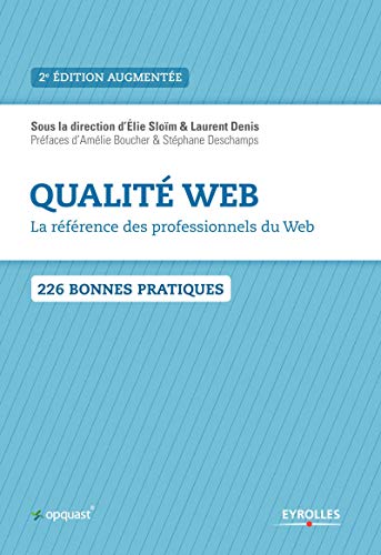 Qualité Web 2e édition: La référence des professionnels du Web. Qualité Web 2e édition: La référence des professionnels du Web.