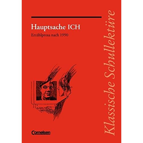 [PDF] Download Klassische Schullektüre: Hauptsache ICH: Erzáhlprosa nach 1990. Text - Erláuterungen - Materialien. Empfohlen für das 8.-13. Schuljahr Kostenlos