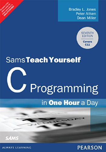 C Programming in One Hour a Day: Sams Teach Yourself, 7e