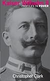 Kaiser Wilhelm II (Profiles in Power) by 