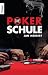 Produktbild Die Poker-Schule: Texas-Hold'em-Poker für Anfänger und Fortgeschrittene - ohne Limit spielend Geld verdienen