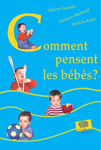 Comment pensent les bébés ? Comment pensent les bébés ?