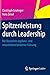 Spitzenleistung durch Leadership: Die Bausteine ergebnis- und mitarbeiterorientierter Führung by 